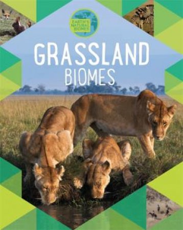 Earth's Natural Biomes: Grassland by Louise Spilsbury & Richard Spilsbury