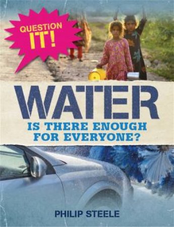 Question It!: Water by Philip Steele