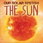 Our Solar System The Sun