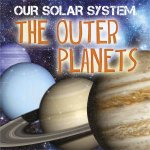Our Solar System The Outer Planets