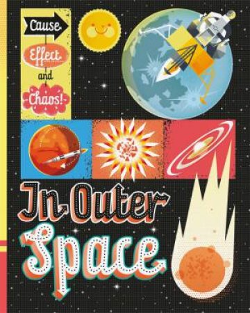 Cause, Effect And Chaos!: In Outer Space by Paul Mason
