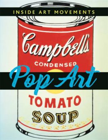 Inside Art Movements: Pop Art by Susie Brooks