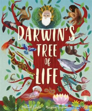 Darwin's Tree Of Life by Michael Bright & Margaux Carpentier