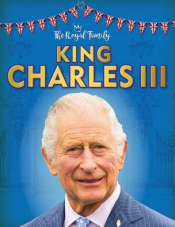 The Royal Family: Prince Charles by Izzi Howell