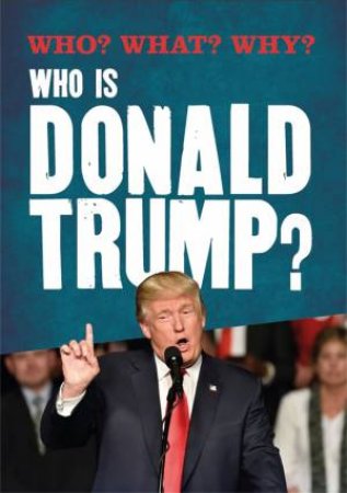 Who? What? Why?: Who Is Donald Trump? by Julia Adams