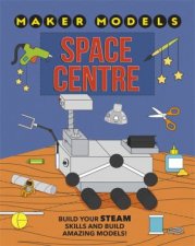 Maker Models Space Centre
