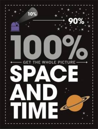 100% Get The Whole Picture: Space And Time by Paul Mason