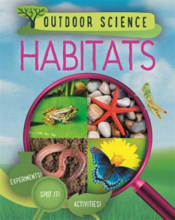 Outdoor Science: Habitats by Sonya Newland