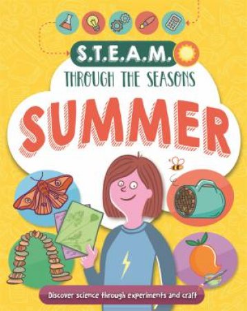 STEAM Through The Seasons: Summer by Anna Claybourne