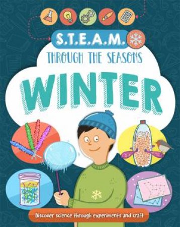 STEAM Through The Seasons: Winter by Anna Claybourne