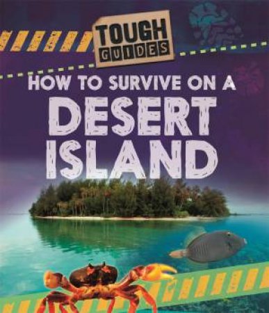 Tough Guides: How to Survive on a Desert Island by Jim Pipe