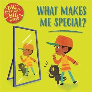 Big Questions, Big World: What Makes Me Special? by Nancy Dickmann & Andres Landazabal