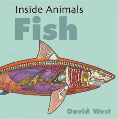 Inside Animals: Fish by David West