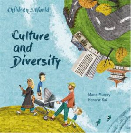 Children In Our World: Culture And Diversity by Marie Murray & Hanane Kai