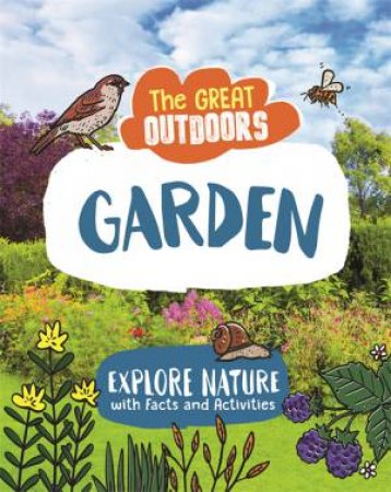 The Great Outdoors: The Garden by Lisa Regan
