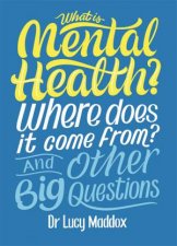 What Is Mental Health Where Does It Come From And Other Big Questions