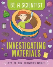 Be a Scientist Investigating Materials