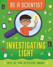 Be A Scientist Investigating Light