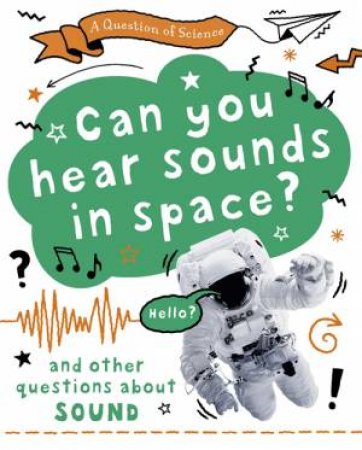 A Question Of Science: Sound by Anna Claybourne