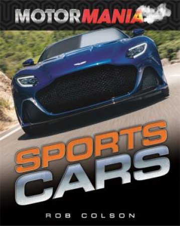 Motormania: Sports Cars by Rob Colson