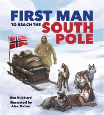 Famous Firsts First Man To The South Pole