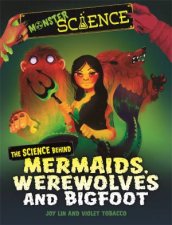 Monster Science The Science Behind Mermaids Werewolves And Bigfoot