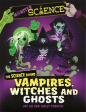 Monster Science The Science Behind Vampires Witches And Ghosts