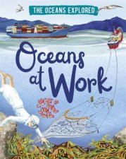 The Oceans Explored Oceans At Work