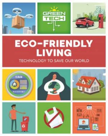 Green Tech: Eco-Friendly Living by Katie Dicker