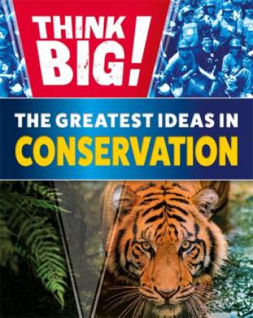 Think Big!: The Greatest Ideas In Conservation by Izzi Howell