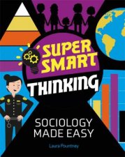 Super Smart Thinking Sociology Made Easy