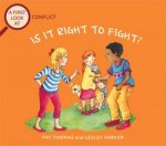 A First Look At Conflict Is It Right To Fight