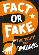 Fact or Fake The Truth About Dinosaurs