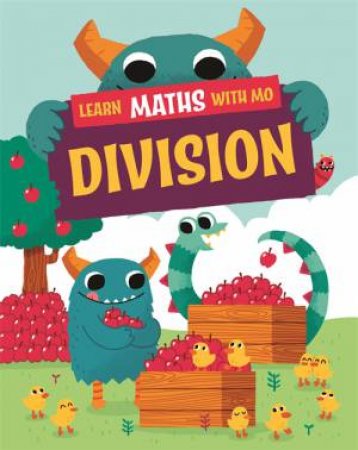 Learn Maths With Mo: Division by Hilary Koll & Steve Mills
