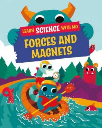 Learn Science with Mo: Forces and Magnets by Paul Mason & Michael Buxton