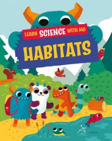 Learn Science with Mo: Habitats by Paul Mason & Michael Buxton