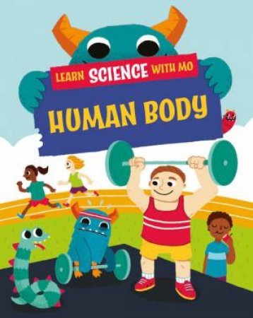 Learn Science with Mo: Human Body by Paul Mason & Michael Buxton