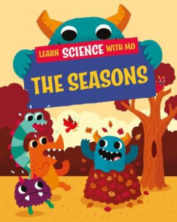 Learn Science with Mo: The Seasons by Paul Mason & Michael Buxton
