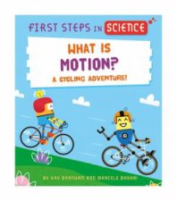 First Steps in Science What is Motion