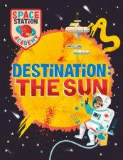 Space Station Academy Destination The Sun