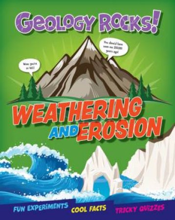 Geology Rocks!: Weathering and Erosion by Claudia Martin