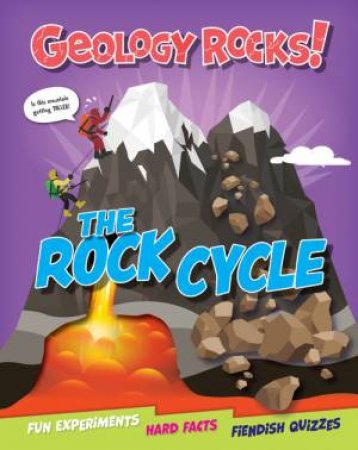 Geology Rocks!: The Rock Cycle by Claudia Martin