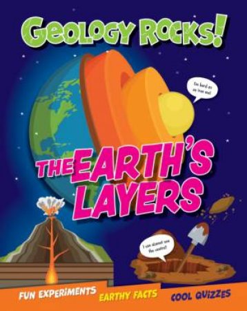 Geology Rocks!: The Earth's Layers by Izzi Howell
