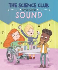 The Science Club Investigates Sound