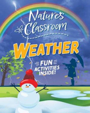 Nature's Classroom: Weather by Claudia Martin