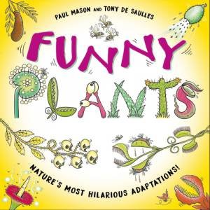 Funny Plants by Paul Mason & Tony De Saulles