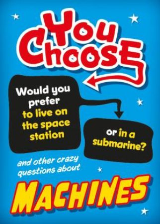 You Choose: Machines by Sonya Newland