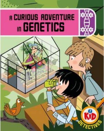 Kid Detectives: A Curious Adventure in Genetics by Adam Bushnell & John Haslam