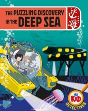 Kid Detectives The Puzzling Discovery in the Deep Sea