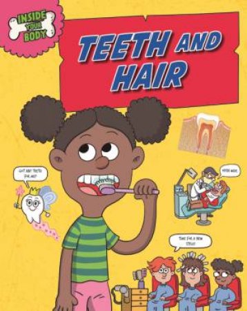 Inside Your Body: Teeth and Hair by Angela Royston & Emiliano Migliardo